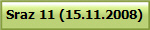 Sraz 11 (15.11.2008)