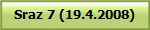 Sraz 7 (19.4.2008)