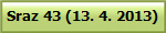 Sraz 43 (13. 4. 2013)