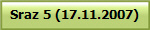 Sraz 5 (17.11.2007)